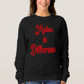 Sweatshirt Faire une différence Motivation Inspiration Succe (Devant)