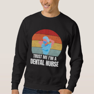 Sweatshirt Fais-moi confiance, je suis infirmière dentaire Ré