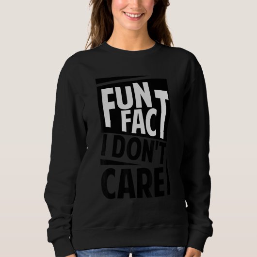 Sweatshirt Fait amusant je m'en fiche Sarcasme Blagues (Devant)
