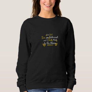 Sweatshirt Fait amusant Je suis un introverti et je veux rent