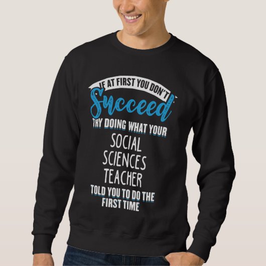 Sweatshirt Faites ce que votre professeur de sciences sociale (Devant)