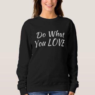 Sweatshirt Faites ce que vous aimez Femmes Lettre Imprimer Gr