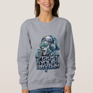 Sweatshirt Faites Confiance à Votre Rythme - Robot de Musique