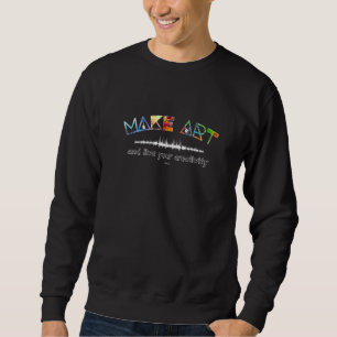 Sweatshirt Faites de l'Art et vivez votre créativité