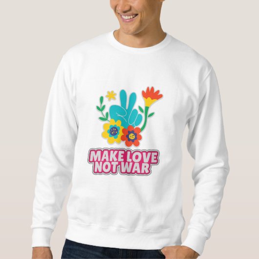Sweatshirt Faites l'amour pas la guerre (Devant)