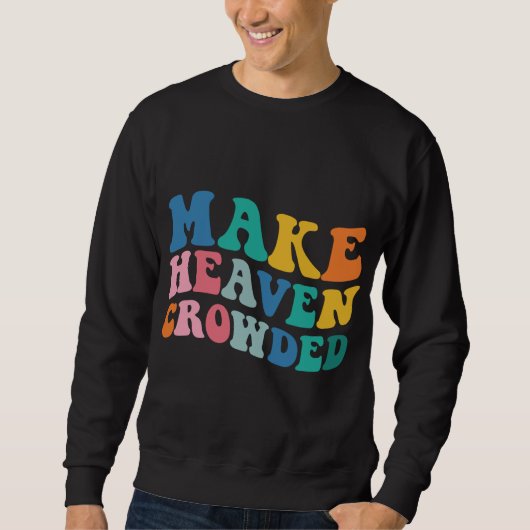 Sweatshirt Faites le paradis tordu de la Bible Verse (Devant)