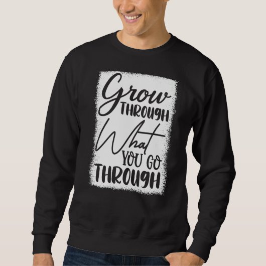 Sweatshirt Faites le tour de ce que vous traversez (Devant)