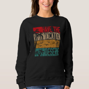 Sweatshirt Faites Le Vacances Que Vous Méritez De Dire Cool M