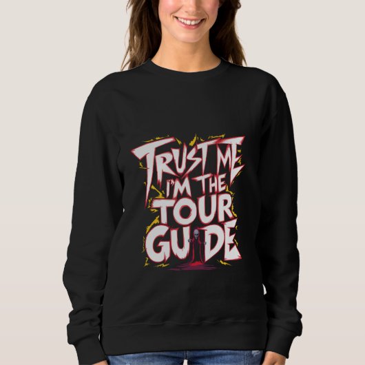 Sweatshirt Faites-moi confiance I'm The Tour Guide — (Devant)