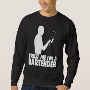 Sweatshirt Faites-moi confiance Im Un Bartender Bar Worker Te