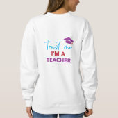 Sweatshirt Faites-moi confiance Je suis enseignant - Design d (Dos)