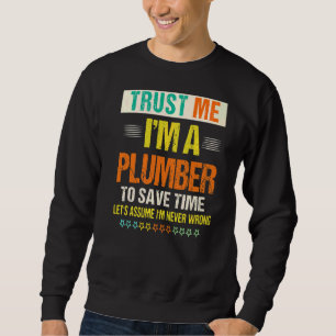 Sweatshirt Faites-moi confiance pour hommes Je suis un plombi