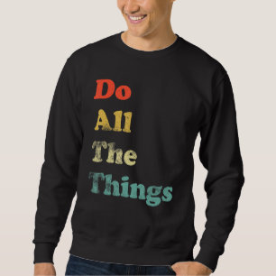 Sweatshirt Faites Toutes Les Choses Amusant Aventure Explorer