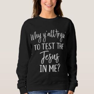 Sweatshirt Faith Christian Mom Pourquoi vous essayez de teste