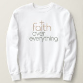 Sweatshirt Faith over everything (Design devant)