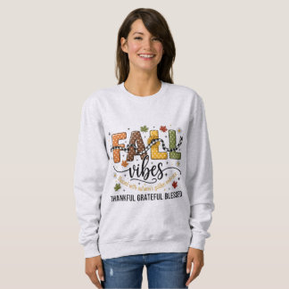 Sweatshirt Fall Vibes  – Thankful Grateful Blessed 