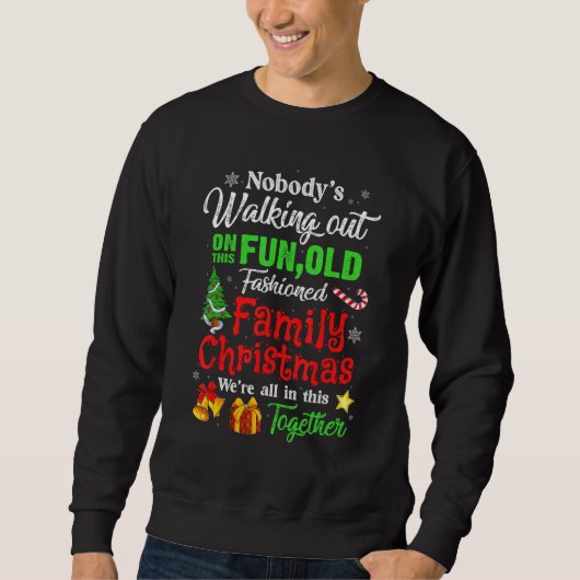 Sweatshirt Family Christmas Nobody's Walking Out On This Fun  (Devant)