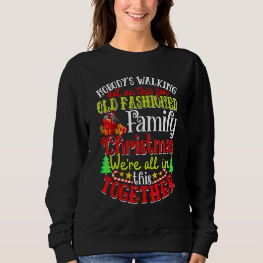 Sweatshirt Family Christmas Nobody's Walking Out On This Fun (Devant)
