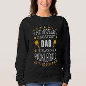 Sweatshirt Family Memorial World Greatest Dad Play Pickleball (Devant)
