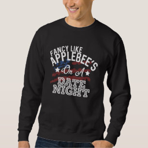 Sweatshirt Fancy Like Applebee's On A Date Night Country Musi
