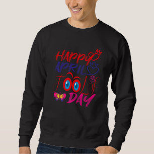 Sweatshirt Fanny April Fools farces, plaisanteries, Happy Apr