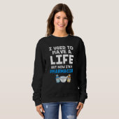 Sweatshirt Fantastique Pharmacie J'Avais Une Vie Mais Mainten (Devant entier)