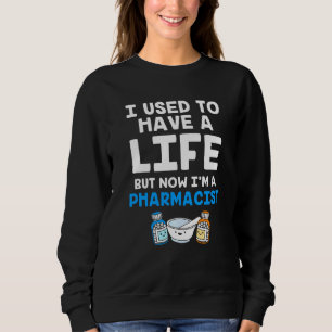 Sweatshirt Fantastique Pharmacie J'Avais Une Vie Mais Mainten