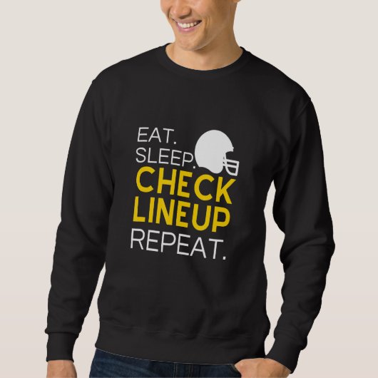 Sweatshirt Fantasy Football T-Shirt, Eat Sleep Check Lineup R (Devant)