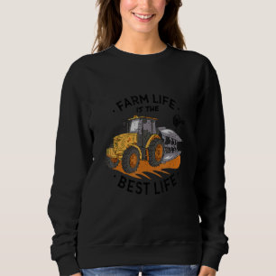Sweatshirt Farm Life Est Le Meilleur Tracteur De Vie Concepti