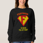 Sweatshirt Fartman Go Ahead Pull My Finger, Farting Gag, Funn (Devant)