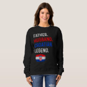 Sweatshirt Father Husband Croatian Legend Proud Dad Croatia F (Devant entier)
