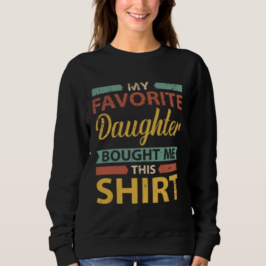 Sweatshirt Father Mother Family  My Favorite Daughter Bought  (Devant)