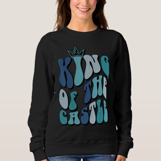 Sweatshirt Father s day  quote King of the castle dad best fa (Devant)