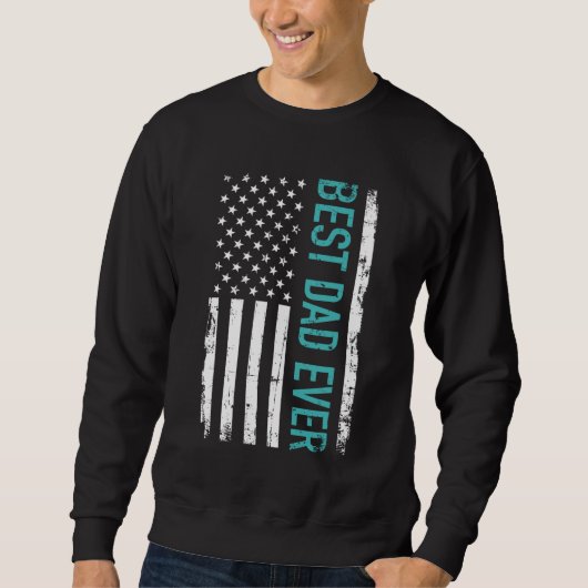 Sweatshirt Father's day Best Dad ever with US american flag (Devant)
