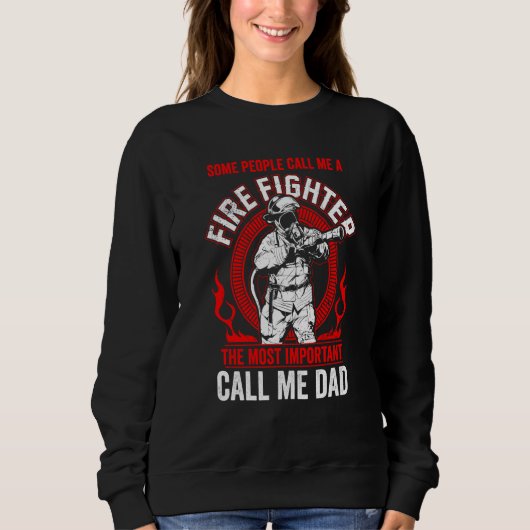 Sweatshirt Father's Day Fireman Dad Some People Call Me Firef (Devant)
