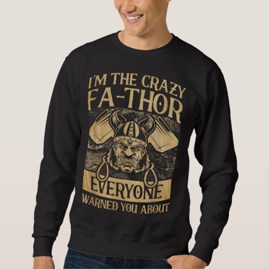 Sweatshirt Father's Day I'm The Crazy Fa Thor Daddy Father (Devant)