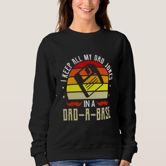 Sweatshirt Father's Day Sarcastic Humor Pun Apparel (Devant)