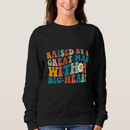 Sweatshirt Fatheru2019s Day Groovy Raised By A Great Man With (Devant)