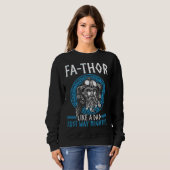 Sweatshirt Fathor  Like A Dad Just Way Mightier Father s Day  (Devant entier)