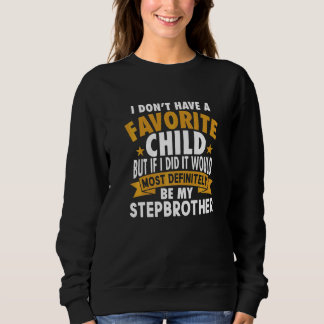Sweatshirt Favori enfant le plus certainement Mon Stepbrother