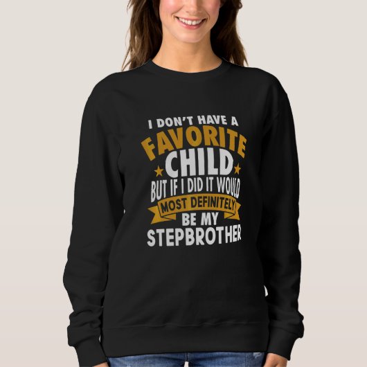 Sweatshirt Favori enfant le plus certainement Mon Stepbrother (Devant)