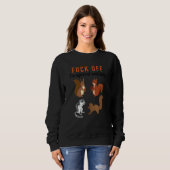Sweatshirt Fck Off I'm Squirrel Watching Animal Squirrel 1 (Devant entier)