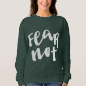 Sweatshirt Fear not (Devant)