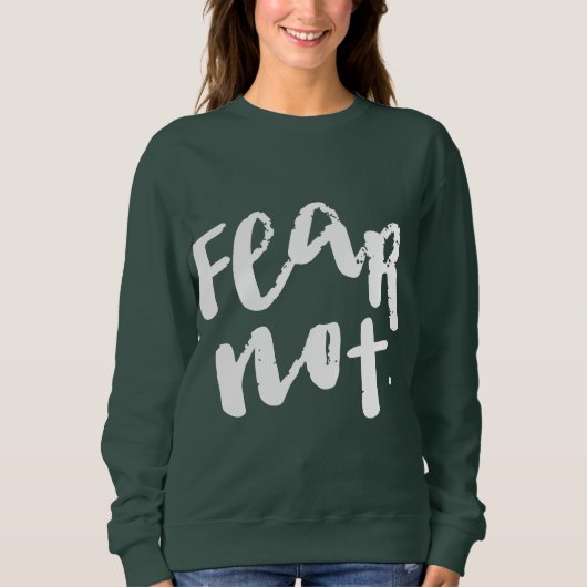 Sweatshirt Fear not (Devant)