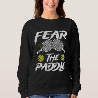 Sweatshirt Fear The Paddle Backprint  Pickleball
