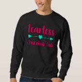 Sweatshirt Fearless Chocolate Lab Labrador Retriever Inspirat (Devant)