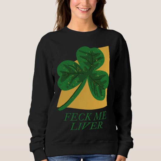 Sweatshirt Feck Me Liver (Devant)