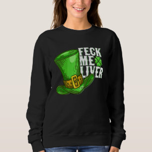 Sweatshirt Feck Me Liver Casquette Shamrock Leprechaun St Pat
