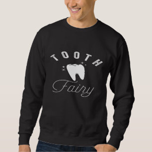 Sweatshirt Fée des dents Dentiste Assistants dentaires Hygièn