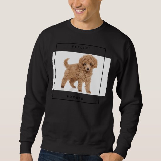 Sweatshirt Feelin Poodle (Devant)